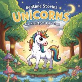 Bedtime Stories Unicorns for Kids Ages 4-8 (Fun Bedtime Short Stories Vol.02) (eBook, ePUB) Bedtime Stories Unicorns for Kids Ages 4-8 (Fun Bedtime Short Stories Vol.02) (eBook, ePUB)