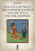 Dialogue between the Emperor Hadrian and Epictetus the Philosopher (eBook, ePUB) Dialogue between the Emperor Hadrian and Epictetus the Philosopher (eBook, ePUB)