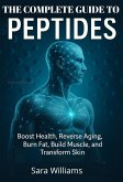 The Complete Guide To Peptides (eBook, ePUB)