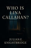 Who Is Lina Callahan? (eBook, ePUB) Who Is Lina Callahan? (eBook, ePUB)