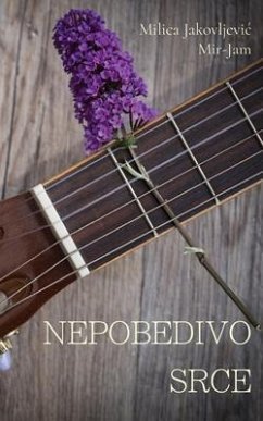 Nepobedivo srce (eBook, ePUB) - Jakovljevic Mir-Jam, Milica
