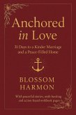 Anchored in Love: 31 Days to a Kinder Marriage and a Peace-Filled Home (eBook, ePUB)