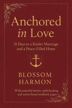 Anchored in Love: 31 Days to a Kinder Marriage and a Peace-Filled Home (eBook, ePUB) Cover Anchored in Love: 31 Days to a Kinder Marriage and a Peace-Filled Home (eBook, ePUB)