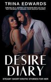 Desire Diary - Steamy Short Erotic Stories for Her - Embark on a journey of passion with 120 tales (eBook, ePUB) Desire Diary - Steamy Short Erotic Stories for Her - Embark on a journey of passion with 120 tales (eBook, ePUB)
