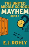 The United School Mayhem Book 7 (United Middle School Mayhem, #7) (eBook, ePUB)