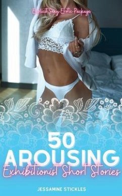 Cover 50 Arousing Exhibitionist Short Stories - Explicit Sexy Erotic Package (eBook, ePUB)