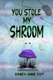 You Stole my Shroom (eBook, ePUB)