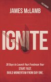 Ignite: 30 Days to Launch Your Freshman Year (eBook, ePUB) Ignite: 30 Days to Launch Your Freshman Year (eBook, ePUB)