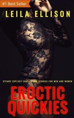 Cover Eroctic Quickies - Steamy Explicit Erotica Sex Stories for Men and Women (eBook, ePUB)