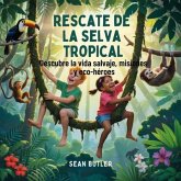 Rescate De La Selva Tropical (eBook, ePUB)