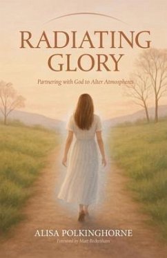 Radiating Glory (eBook, ePUB) - Polkinghorne, Alisa