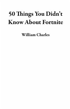 Cover 50 Things You Didn't Know About Fortnite (eBook, ePUB)