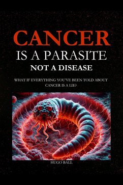 Cover Cancer Is a Parasite, Not A Disease (eBook, ePUB)