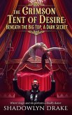 The Crimson Tent of Desire: Beneath the Big Top, A Dark Secret (eBook, ePUB) The Crimson Tent of Desire: Beneath the Big Top, A Dark Secret (eBook, ePUB)