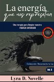 La energía que representamos: Una terapia para limpiar nuestra fuerza interior. (Reconecta tu luz, #5) (eBook, ePUB)
