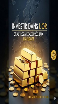 Cover Investir dans l'Or et Autres Métaux Précieux en Europe (eBook, ePUB)