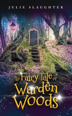 The Fairy Tale of Warden Woods (eBook, ePUB) - Slaughter, Julie