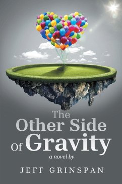 The Other Side Of Gravity (eBook, ePUB) - Grinspan, Jeff The Other Side Of Gravity (eBook, ePUB) - Grinspan, Jeff