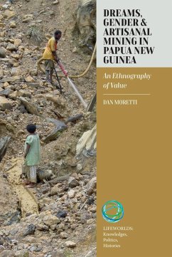 Dreams, Gender, and Artisanal Mining in Papua New Guinea (eBook, PDF) - Moretti, Dan