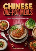Chinese One-Pot Meals: Comforting Recipes for Busy Days (eBook, ePUB) Chinese One-Pot Meals: Comforting Recipes for Busy Days (eBook, ePUB)