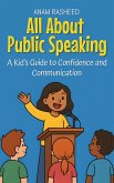 All About Public Speaking: A Kid's Guide to Confidence and Communication (Knowledge Books For Kids, #19) (eBook, ePUB)