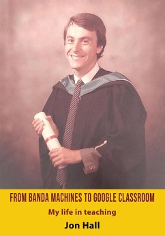 From Banda Machines to Google Classroom (eBook, ePUB) - Hall, Jon