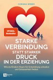 Starke Verbindung statt starker Druck in der Erziehung (eBook, ePUB)