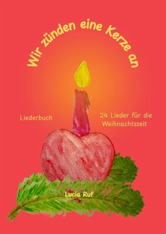 Wir zünden eine Kerze an - Liederbuch (eBook, PDF) - Ruf, Lucia