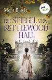 Die Spiegel von Kettlewood Hall (eBook, ePUB)
