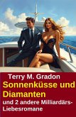 Sonnenküsse und Diamanten und 2 andere Milliardärs-Liebesromane (eBook, ePUB)