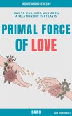 Primal Force of Love (Understanding Series, #1) (eBook, ePUB)