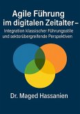 Agile Führung im digitalen Zeitalter (eBook, ePUB)