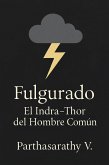 Fulgurado: El Indra-Thor del Hombre Común (eBook, ePUB)