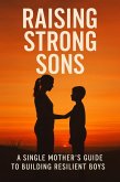 Raising Strong Sons (eBook, ePUB) Raising Strong Sons (eBook, ePUB)