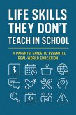 Life Skills They Don't Teach In School (eBook, ePUB) Life Skills They Don't Teach In School (eBook, ePUB)