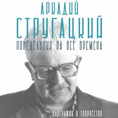 Arkadiy Strugatskiy. Ponedelnik na vse vremena. Biografiya i tvorchestvo (MP3-Download) - Alferova, Marianna