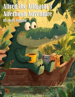 Cover Alfred the Alligator's Afternoon Adventure (eBook, ePUB)