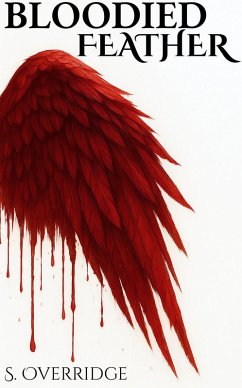 Cover Bloodied Feather (The Rusted Valor Trilogy, #1) (eBook, ePUB)