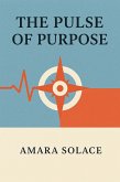 The Pulse of Purpose Living with Intention in a Chaotic World (eBook, ePUB)