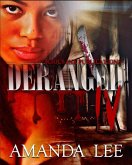 Deranged 4 (Book 4, #4) (eBook, ePUB) Deranged 4 (Book 4, #4) (eBook, ePUB)