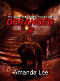 Deranged 2 (Book 2, #2) (eBook, ePUB) Deranged 2 (Book 2, #2) (eBook, ePUB)