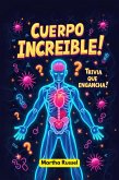 ¡Cuerpo Increíble! Trivia que Engancha! (eBook, ePUB)