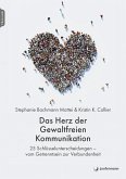 Das Herz der Gewaltfreien Kommunikation (eBook, PDF) Das Herz der Gewaltfreien Kommunikation (eBook, PDF)