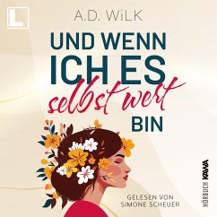 Und wenn ich es selbst wert bin (MP3-Download) - Wilk, A. D.