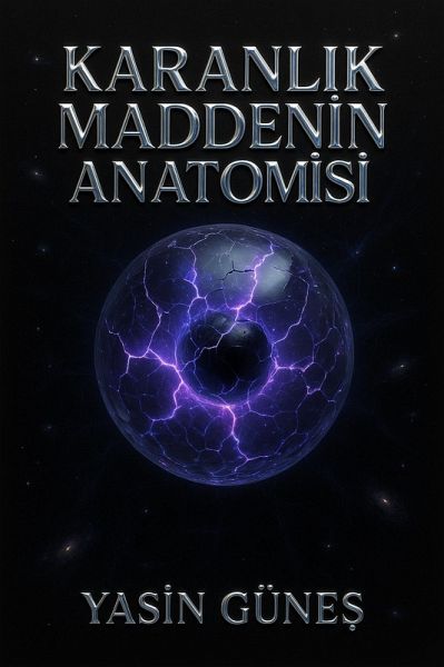 Karanlik Maddenin Anatomisi (eBook, ePUB) Karanlik Maddenin Anatomisi (eBook, ePUB)