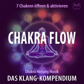Chakra Flow - Chakra Heilung Musik - 7 Chakren öffnen & aktivieren (MP3-Download) Chakra Flow - Chakra Heilung Musik - 7 Chakren öffnen & aktivieren (MP3-Download)