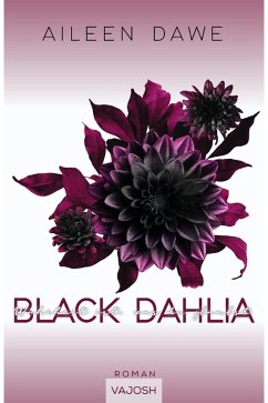 Black Dahlia (eBook, ePUB) - Dawe, Aileen Black Dahlia (eBook, ePUB) - Dawe, Aileen