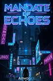 Mandate Of Echoes (eBook, ePUB) Mandate Of Echoes (eBook, ePUB)