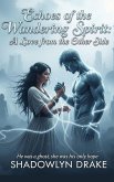 Echoes of the Wandering Spirit: A Love from the Other Side (eBook, ePUB) Echoes of the Wandering Spirit: A Love from the Other Side (eBook, ePUB)