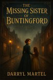 The Missing Sister of Buntingford (eBook, ePUB) The Missing Sister of Buntingford (eBook, ePUB)
